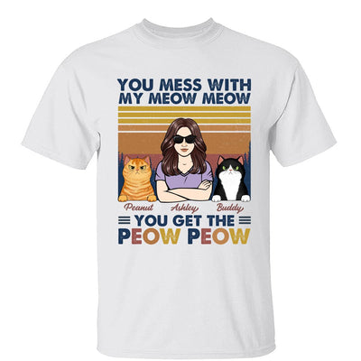 Mess With Meow Meow Get The Peow Peow Cat Mom Cat Dad Personalized Shirt