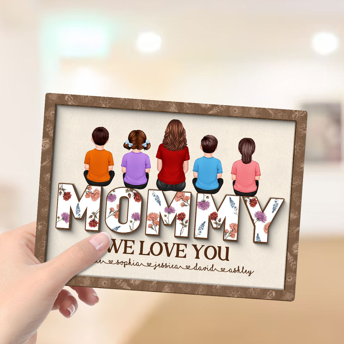 Mom We Love You, Mother & Kids Sitting, Custom 2-Layer Wooden Plaque, Birth Month Flower, Gift For Mom