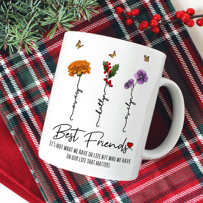 Who We Have In Our Life That Matters Birth Month Flowers Personalized Mug, Gift For Besties, Sisters