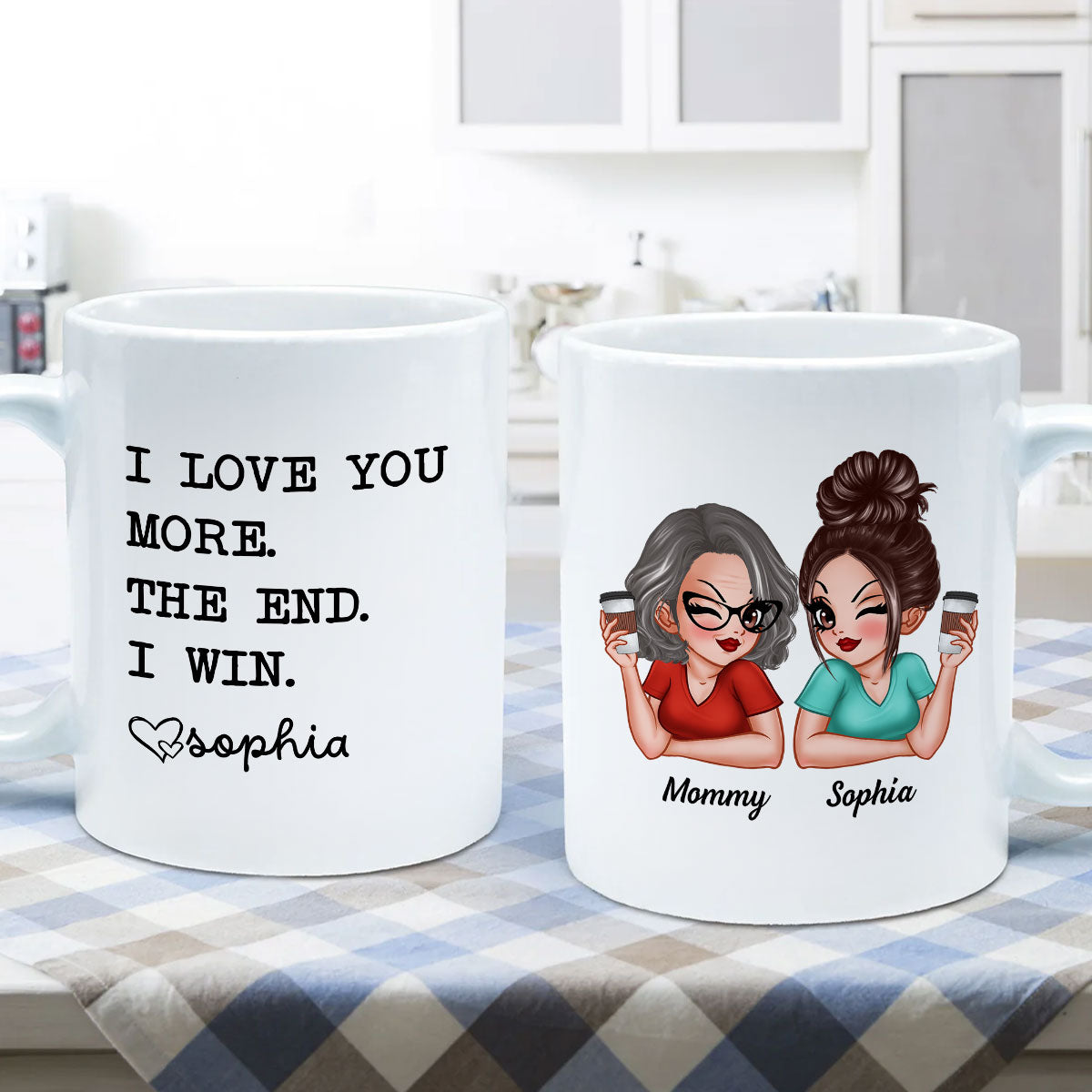 I Love You More The End I Win Gift For Mom From Daughter Personalized Mug