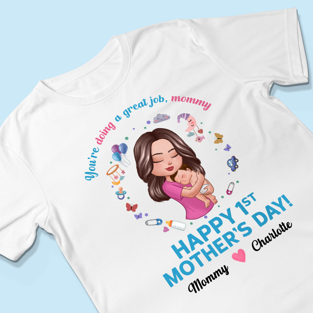 Doll Mom Holding Baby You‘re Doing A Great Job Happy First Mother‘s Day Personalized Shirt