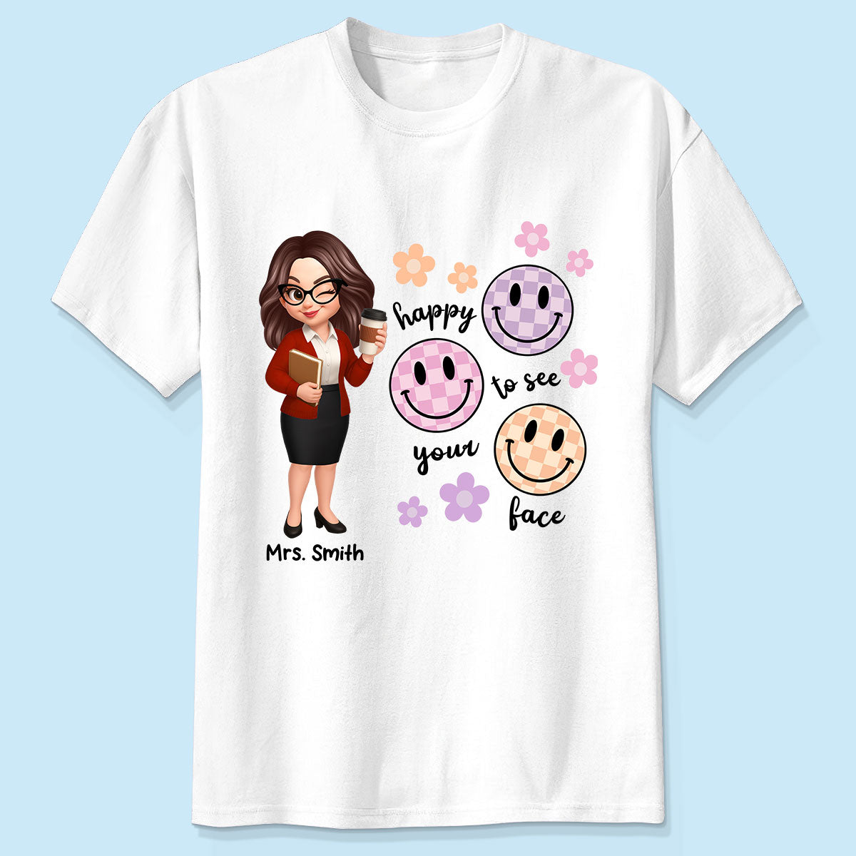 Happy To See Your Face Smiley Face Persomalized Shirt, Back To School Shirt For Teachers