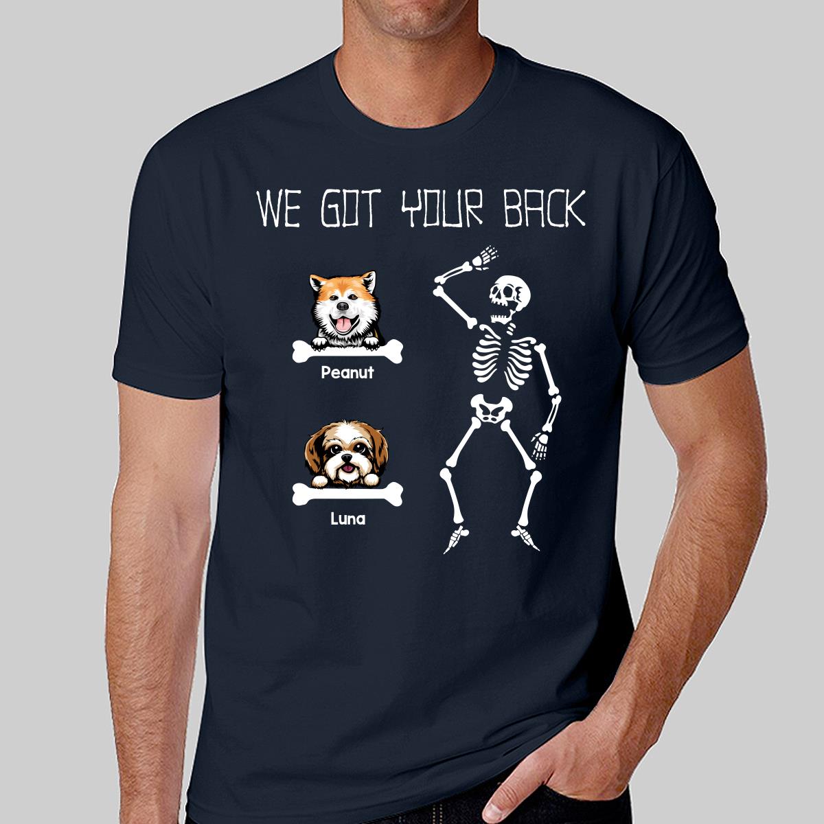 I Got Your Back Dogs On Bone Funny Gift For Dog Lover Personalized Shirt
