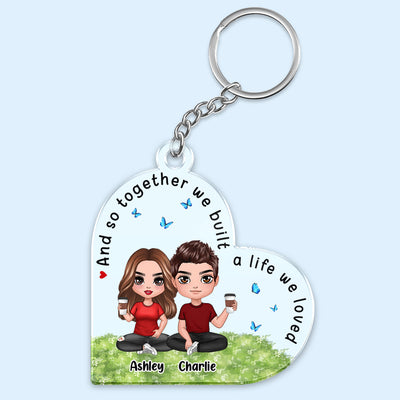 Together We Built A Life We Loved Personalized Acrylic Keychain