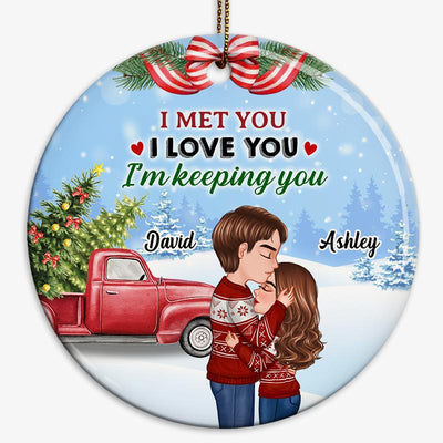 Christmas Doll Couple Kissing I Met You I Love You I‘m Keeping You Personalized Circle Ornament