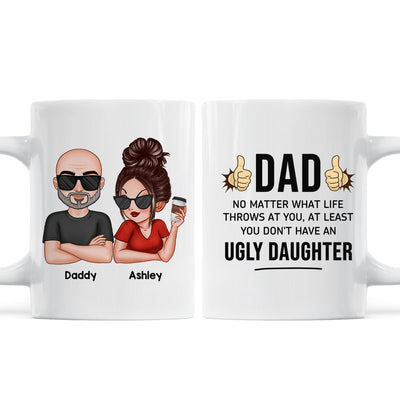 Dad You Don't Have Ugly Children, Funny Father's Day Gift From Daughter And Son, Personalized Mug
