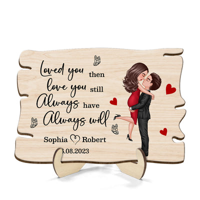 Couple Hugging Kissing Loved You Then Personalized Wooden Plaque