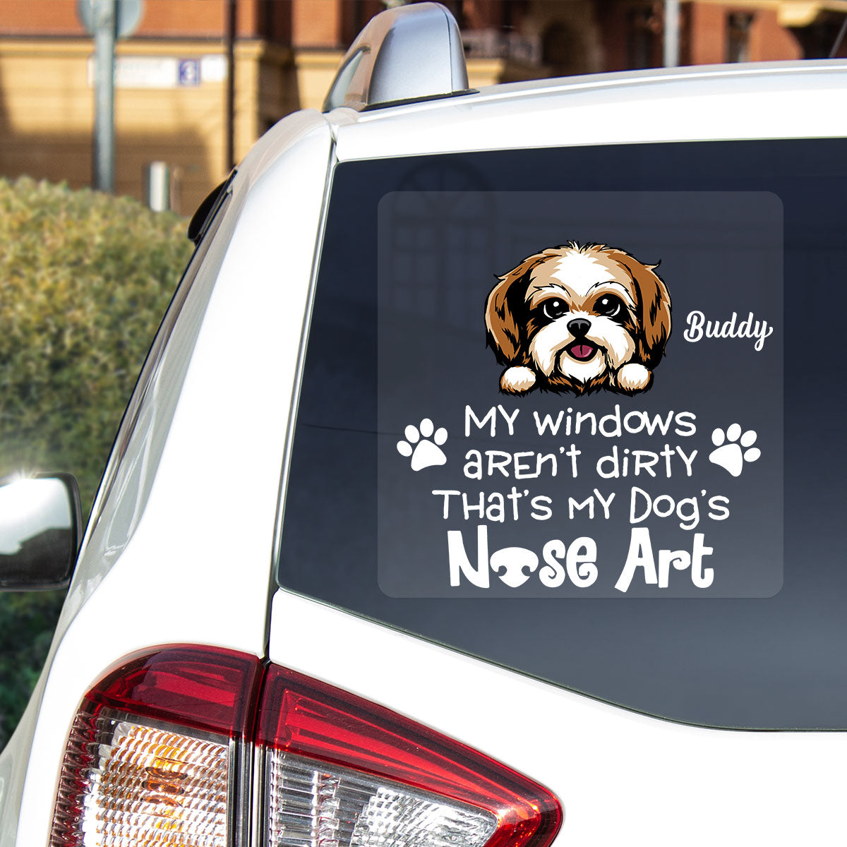 My Windows Aren‘t Dirty That’s My Dog‘s Nose Art Personalized Decal