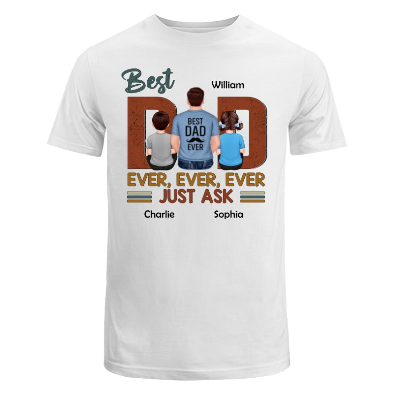 Best Dad Ever Just Ask Dad And Kids Back View Personalized Shirt