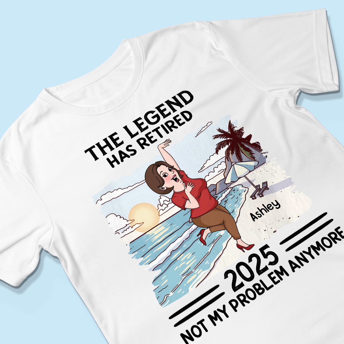 The Legend Has Retired Not My Problem Anymore Personalized Shirt, Funny Retirement Gift For Colleagues, Mom, Dad