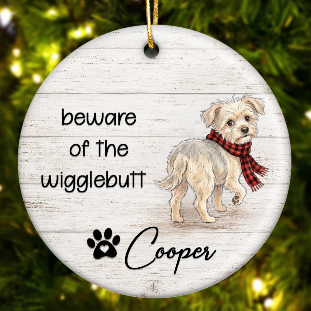 Beware of the Wigglebutt - Personalized Ceramic Ornament - Christmas Gift for Dog Cat Moms