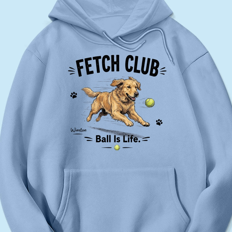 Ball Is Life Funny Dog Art Chasing Tennis Ball From Your Dog Photo - Personalized Shirt - Funny Gift For Dog Lover