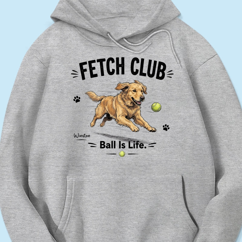 Ball Is Life Funny Dog Art Chasing Tennis Ball From Your Dog Photo - Personalized Shirt - Funny Gift For Dog Lover
