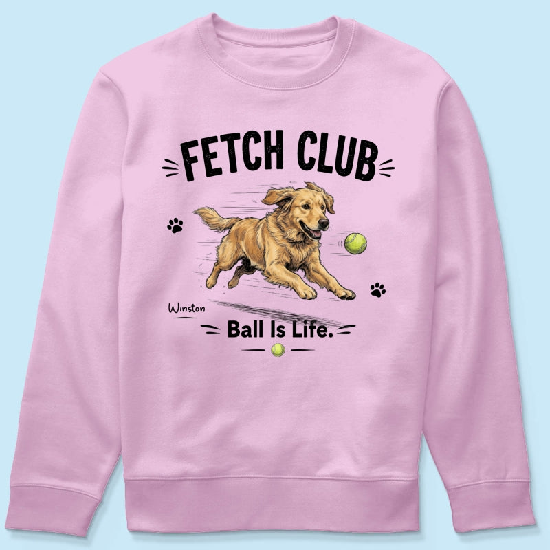 Ball Is Life Funny Dog Art Chasing Tennis Ball From Your Dog Photo - Personalized Shirt - Funny Gift For Dog Lover