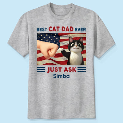 Best Cat Dad Ever Just Ask Nation Flag 4th of July Personalized Shirt