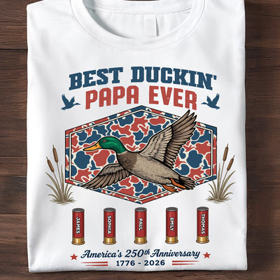 Best Duckin' Dad Grandpa Custom Kid Names - Personalized Shirt - American 250th Anniversary Gift For Patriotics Duck Hunting