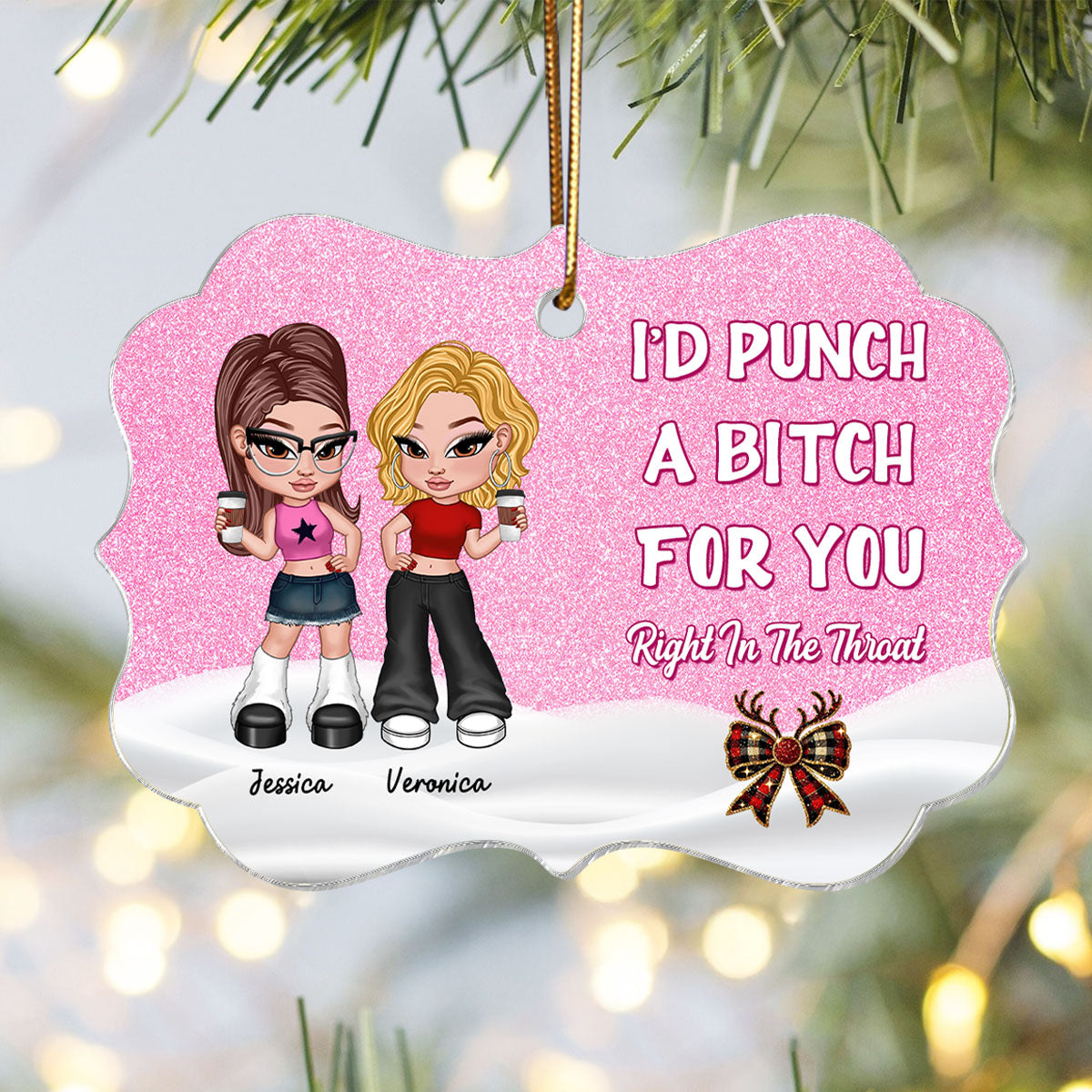 I'd Punch A Bitch For You Besties Gift Christmas Gift Personalized Acrylic Ornament
