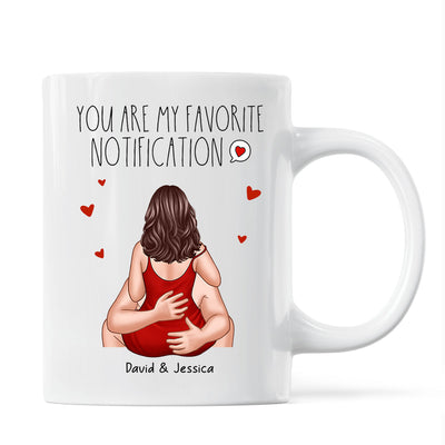 You Are My Favorite Notification Valentine‘s Couple Personalized Mug