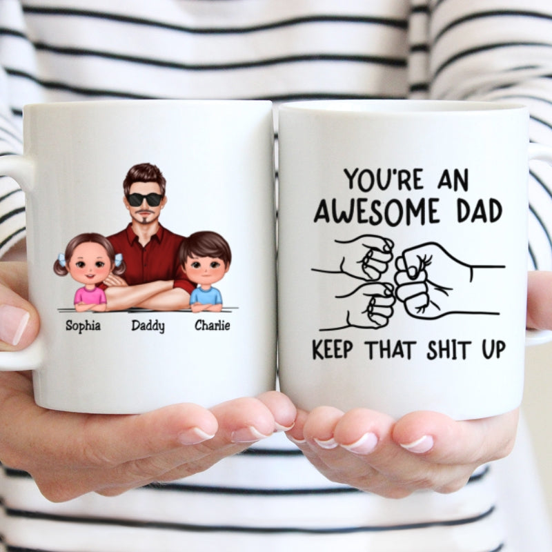 Awesome Dad Keep That Shit Up Personalized Mug, Funny Gift For Dad