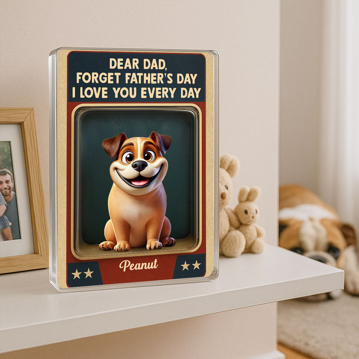 Forget Father's Day We Love You Every Day Cute Dog Figures Style Personalized Acrylic Block Plaque