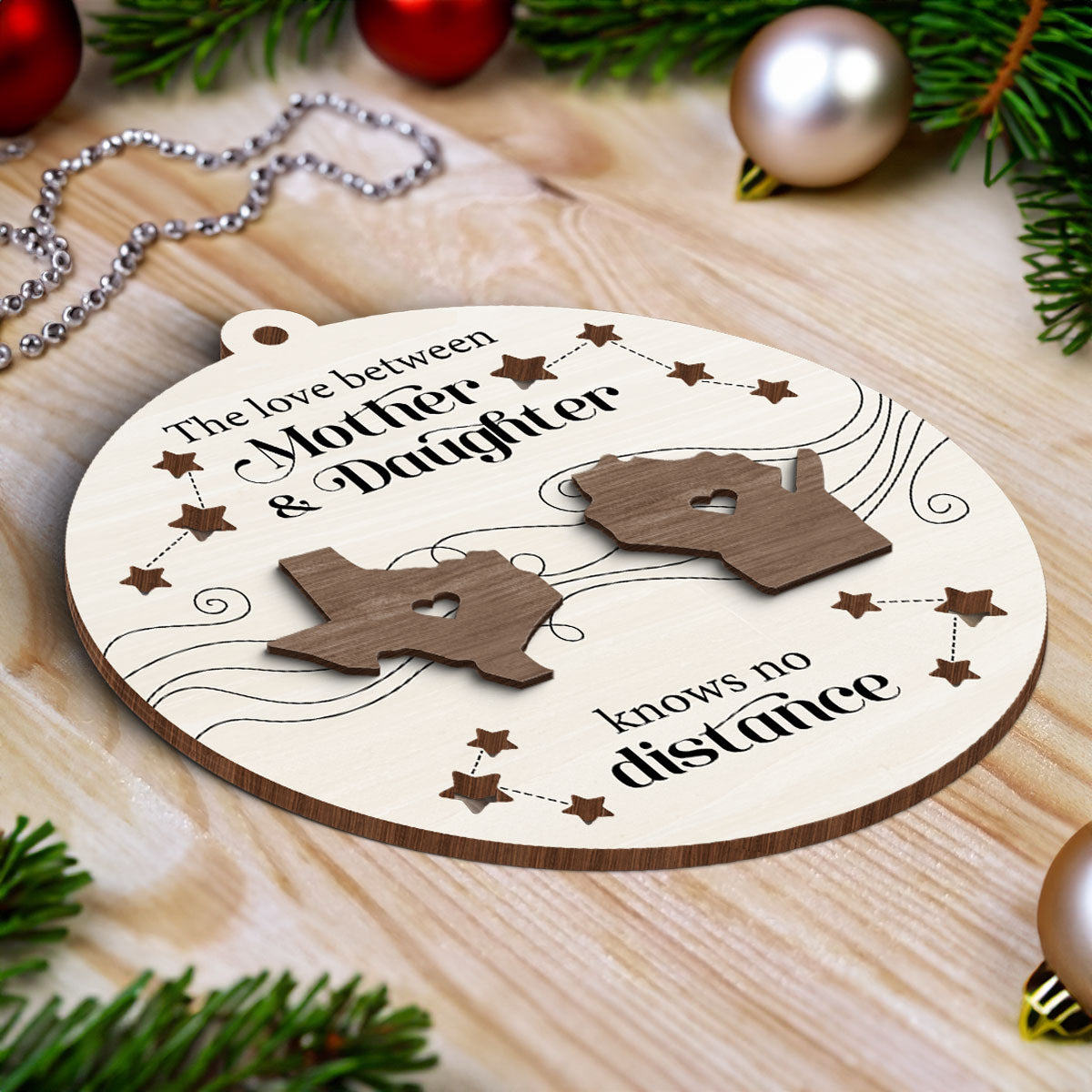 The Love Between Mother Daughter Knows No Distance, Long Distance State Personalized 2-Layer Wooden Ornament, Togetherness Chritmas Gift