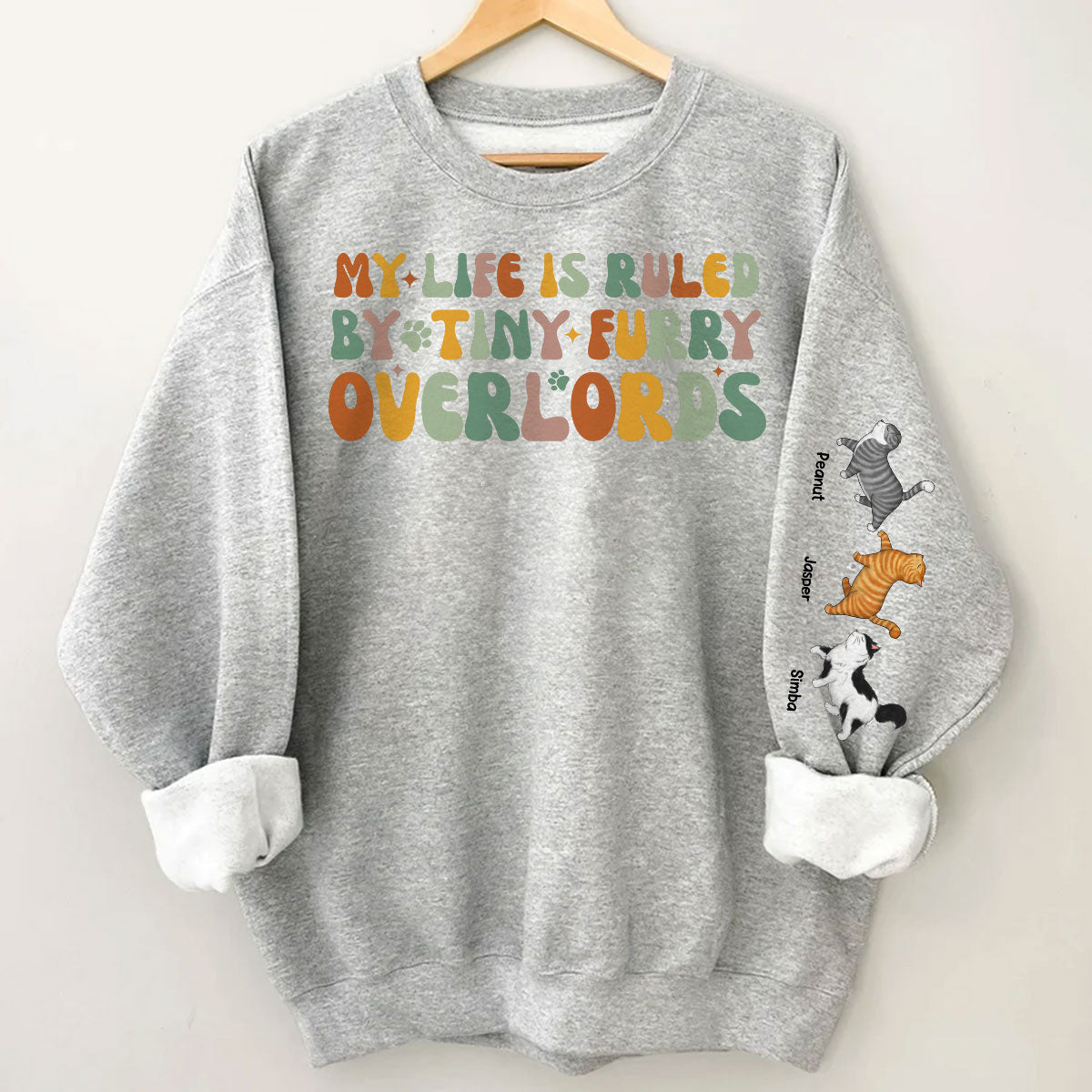 My Life Is Ruled By Tiny Furry Overlords Cat Mom Personalized Sleeve Printed Sweatshirt