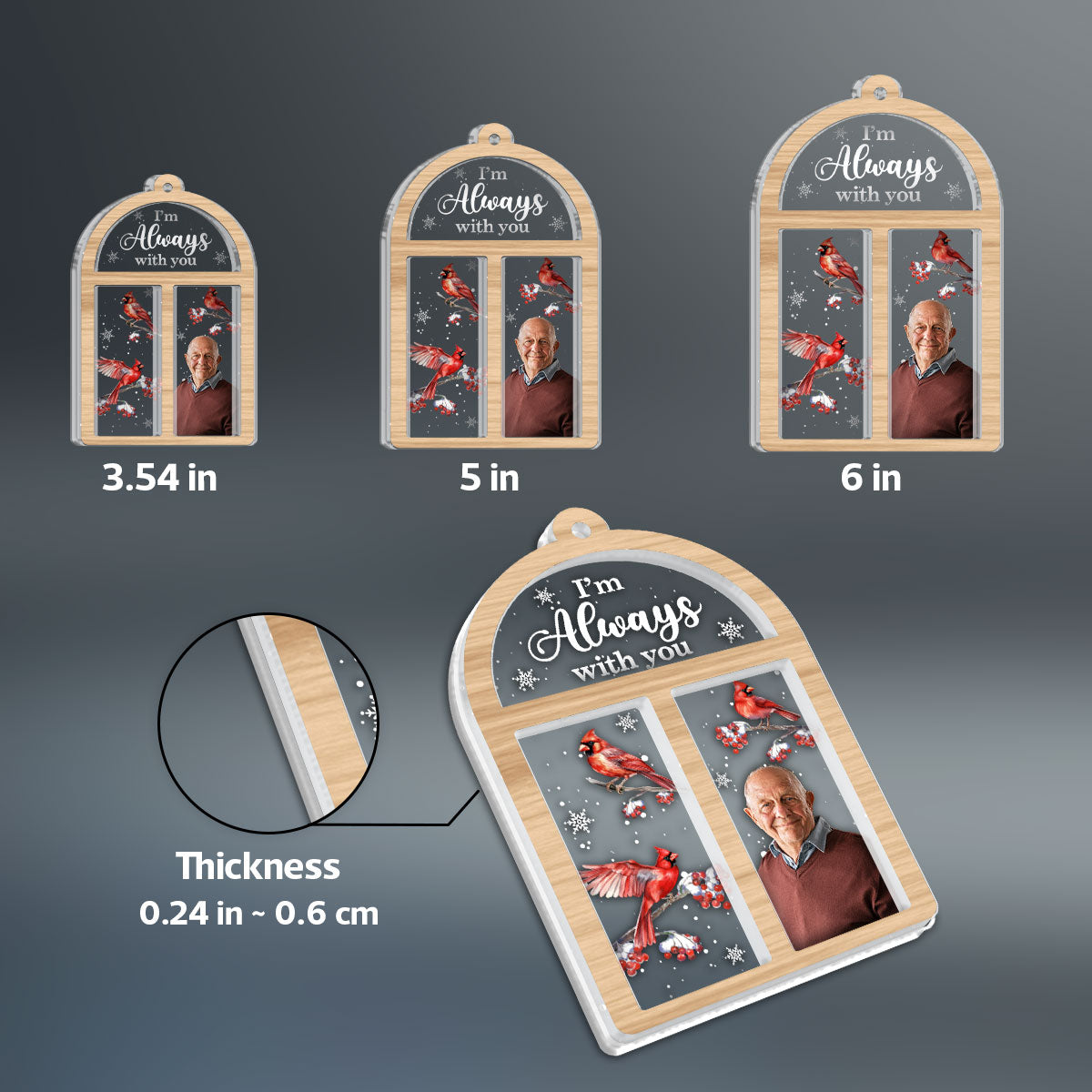 Always With You Lost Loved One Outside Window Cardinal Photo Inserted Memorial Keepsake Personalized 2-Layer Acrylic Ornament