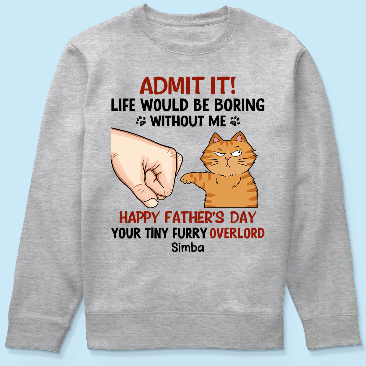 Admit It Life Would Be Boring Without Us Funny Cute Cats Personalized Shirt, Father‘s Day Gift For Cat Dad