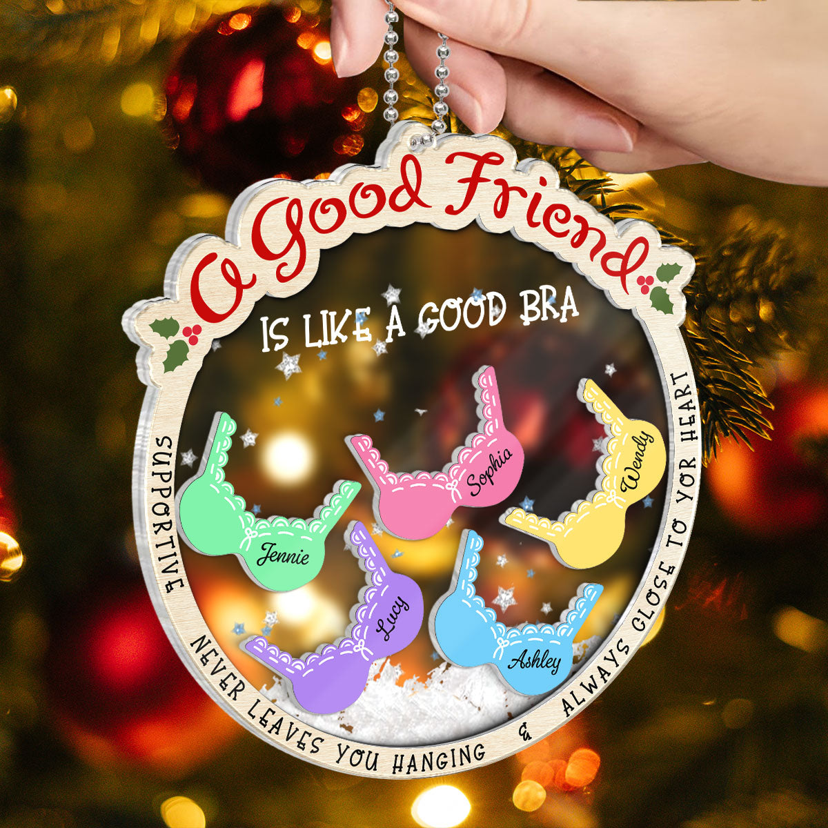 A Good Friend Is Like A Good Bra, Funny Cute Personalized Shaker Ornament For Besties, Sisters