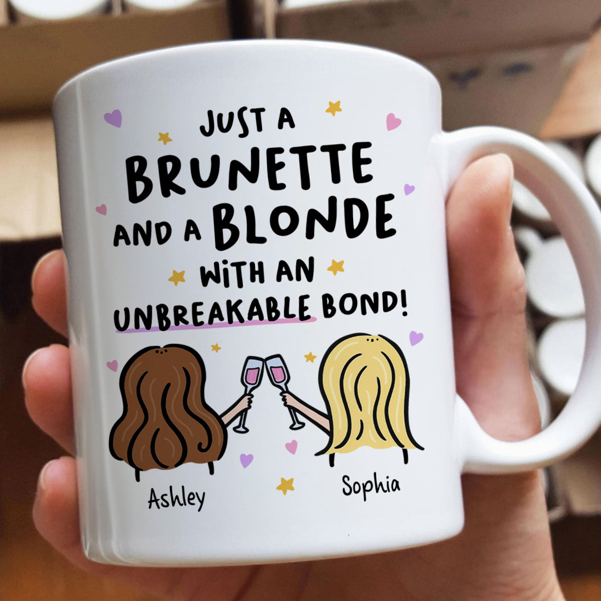 Just a Brunette and a Blonde with an Unbreakable Bond Personalized Mug