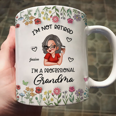 I'm Not Retired Im A Professional Grandma Personalized 3D Inflated Effect Mug, Retirement Gift for Grandma