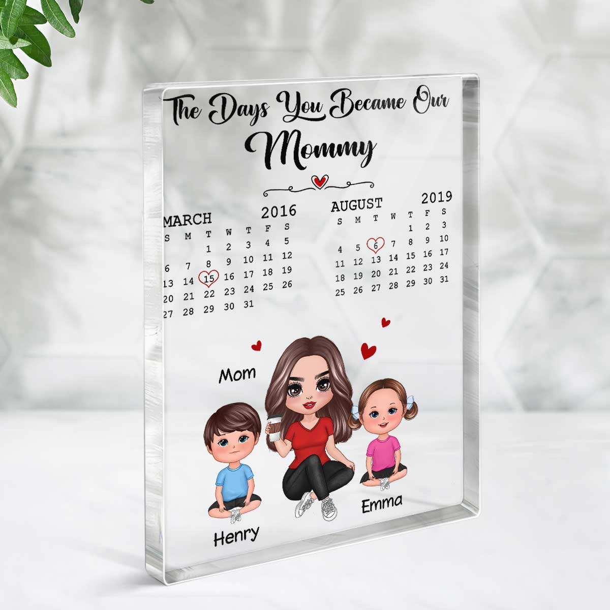 The Days You Became Our Mommy Doll Mom & Children Calendar Date Personalized Vertical Rectangle Acrylic Block Plaque