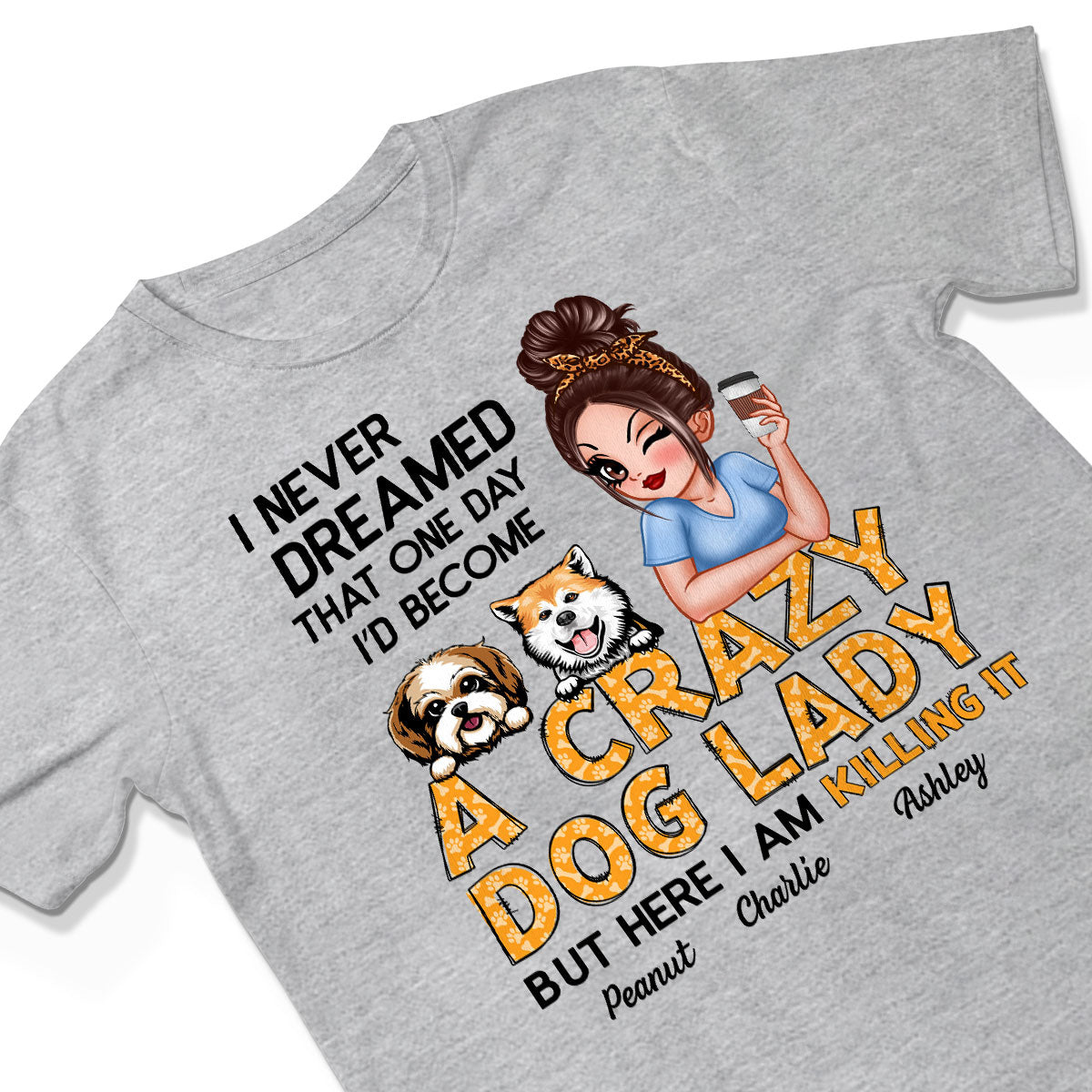 Unleash Your Inner Crazy Dog Lady! Gift For Dog Lover Sassy Dog Mom Personalized Shirt