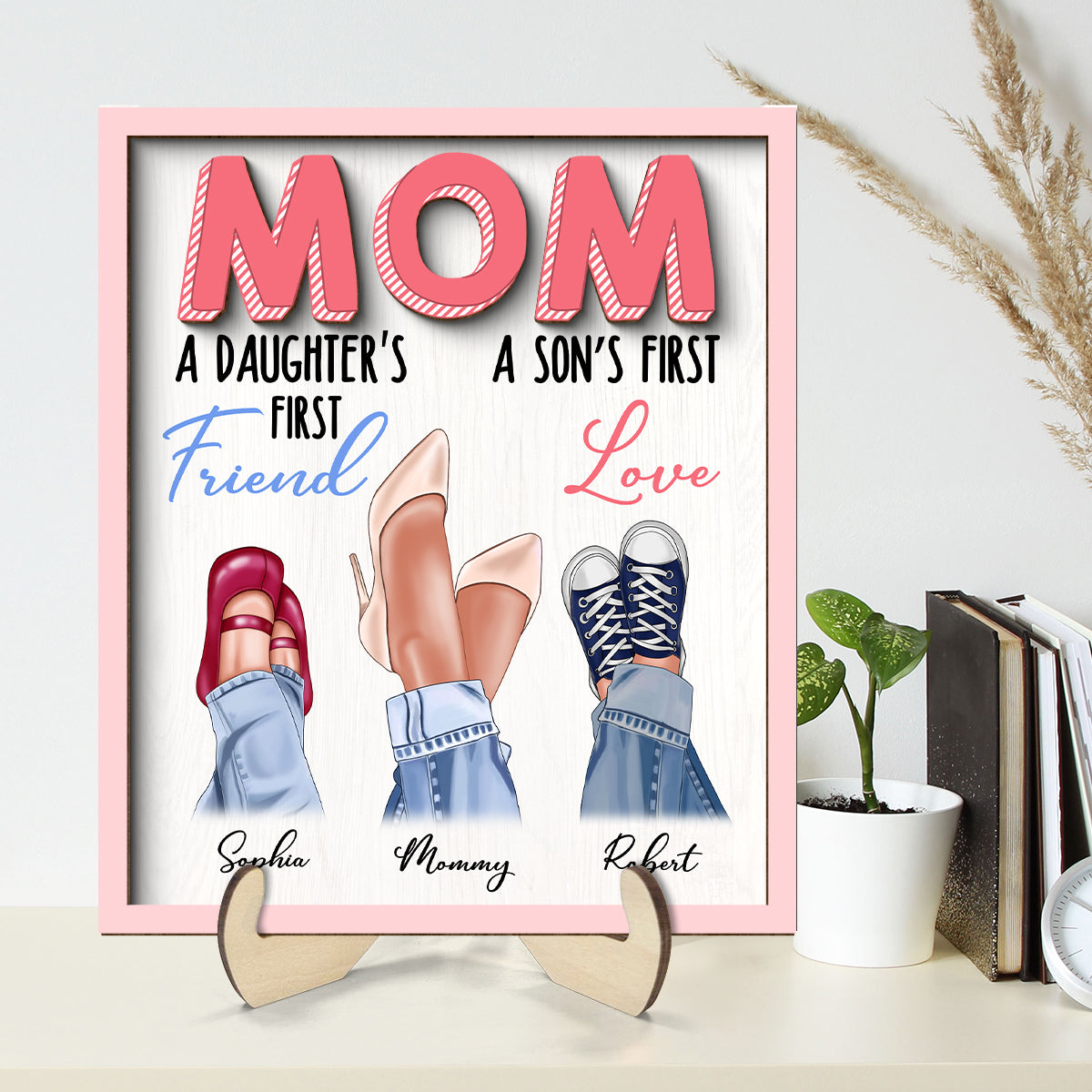 Mom A Daughter First Friend A Son First Love Personalized 2-Layer Wooden Plaque
