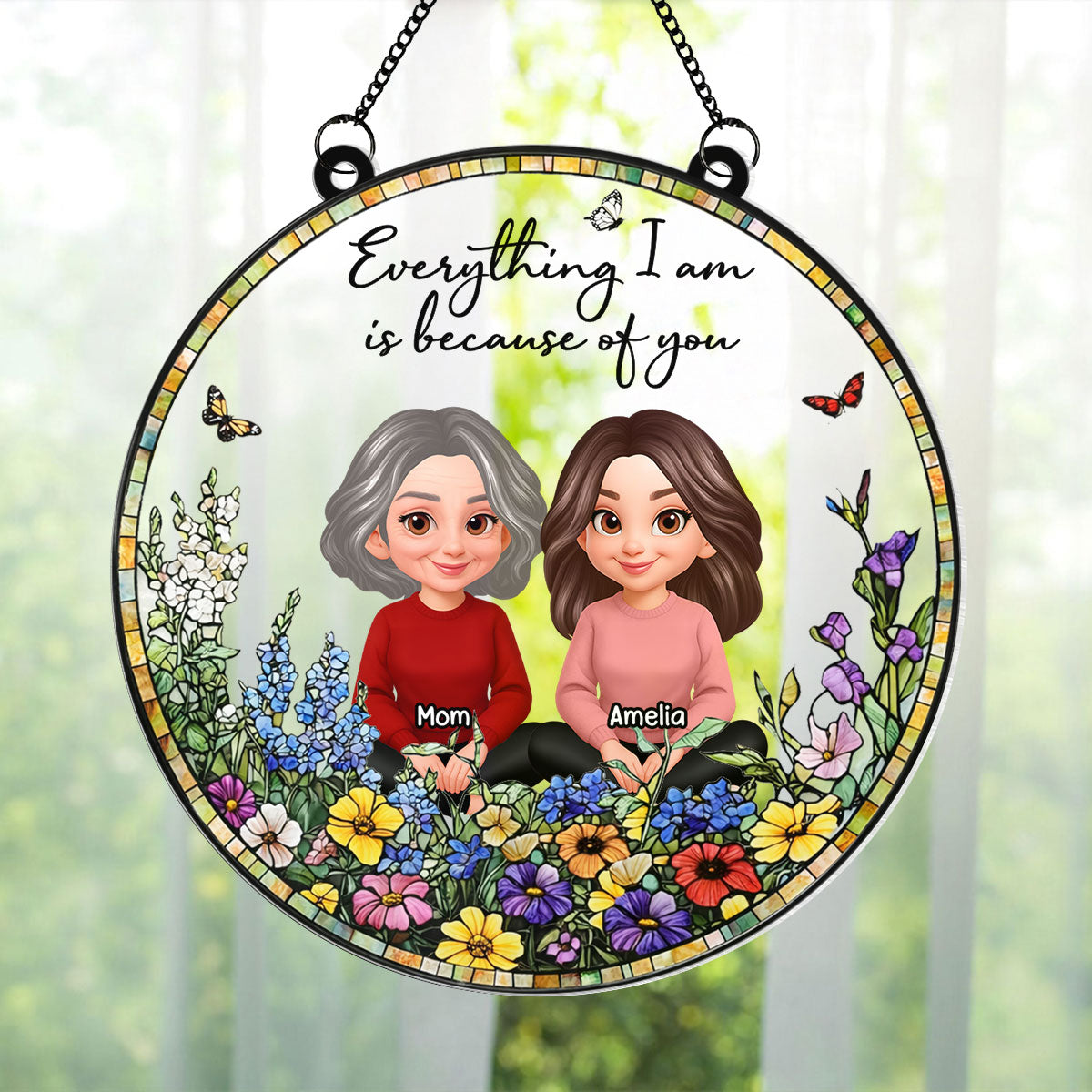 Mom Everything We Are is Because Of You - Personalized Suncatcher Ornament - Heartfelt Mother's Day Gift for Mom, Wife