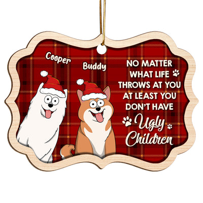 At Least You Don‘t Have Ugly Kids Funny Dogs Cats Cartoon Personalized Wooden Ornament
