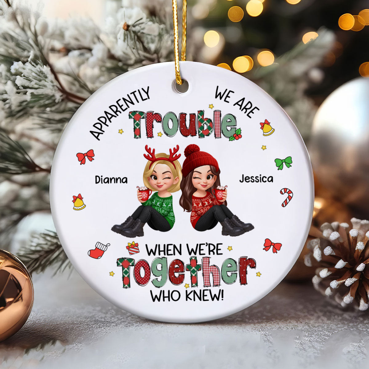 Christmas Besties Apparently We're Trouble When We're Together - Personalized Ceramic Ornament
