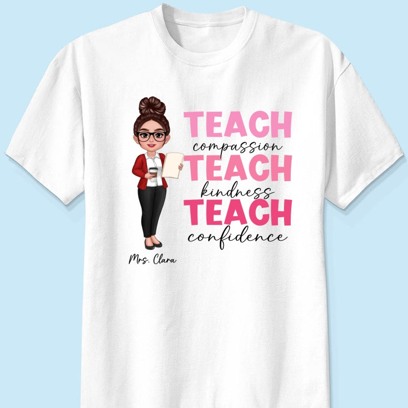 Teach Compassion Kindness Confidence Inspiring Teacher Personalized Shirt, Back to School