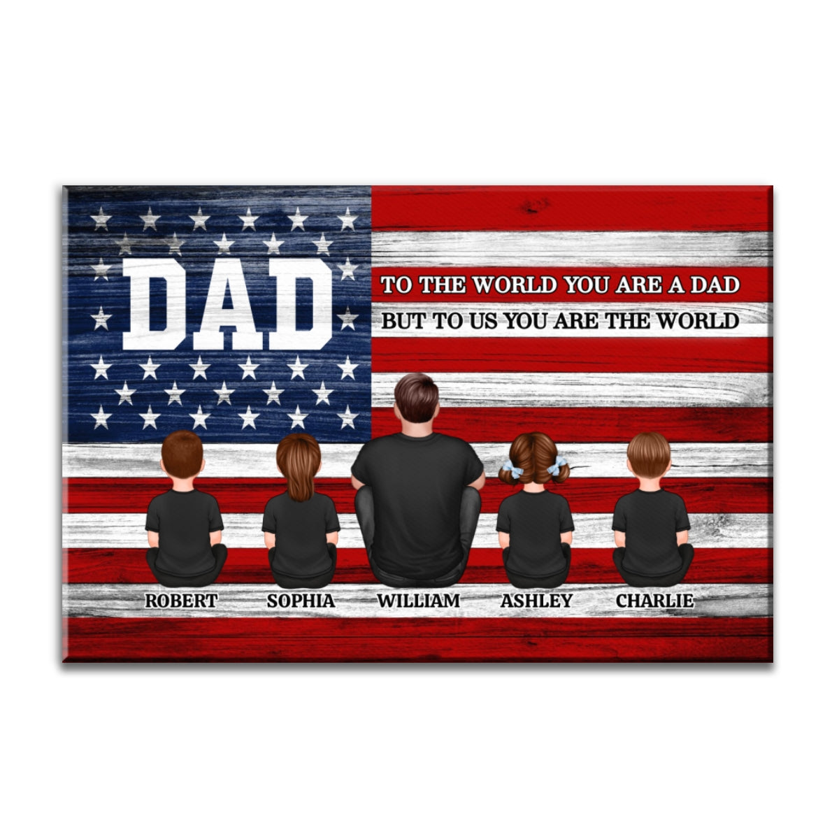 Nation Flag Dad To Us You Are The World Personalized Wrapped Canvas| Unique Father's Day Gift For Dad