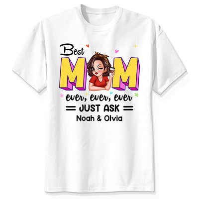 Best Mom Ever Just Ask Gift For Mom Pretty Woman Personalized Shirt