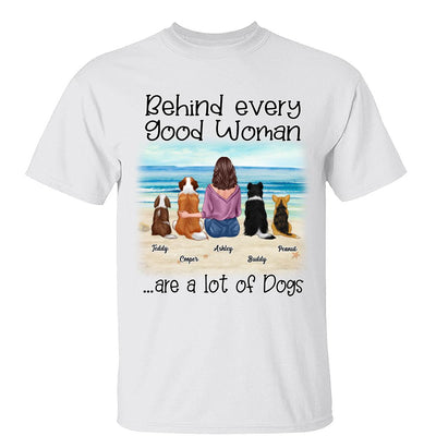 Behind Every Good Woman Are A Lot Of Dogs Landscape Personalized Shirt