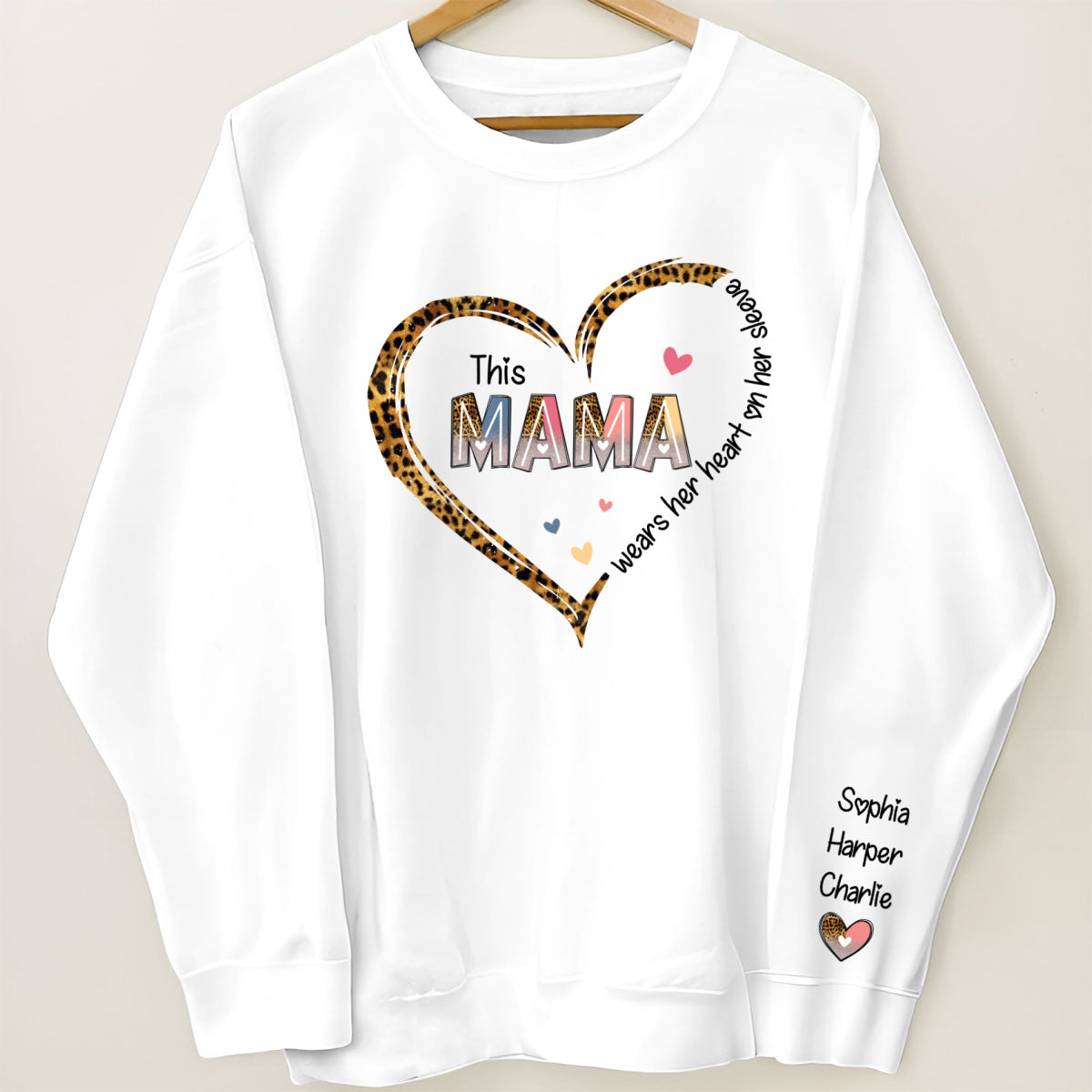 This Mom Mama Wears Her Heart On Her Sleeve Personalized Sleeve Printed Sweatshirt