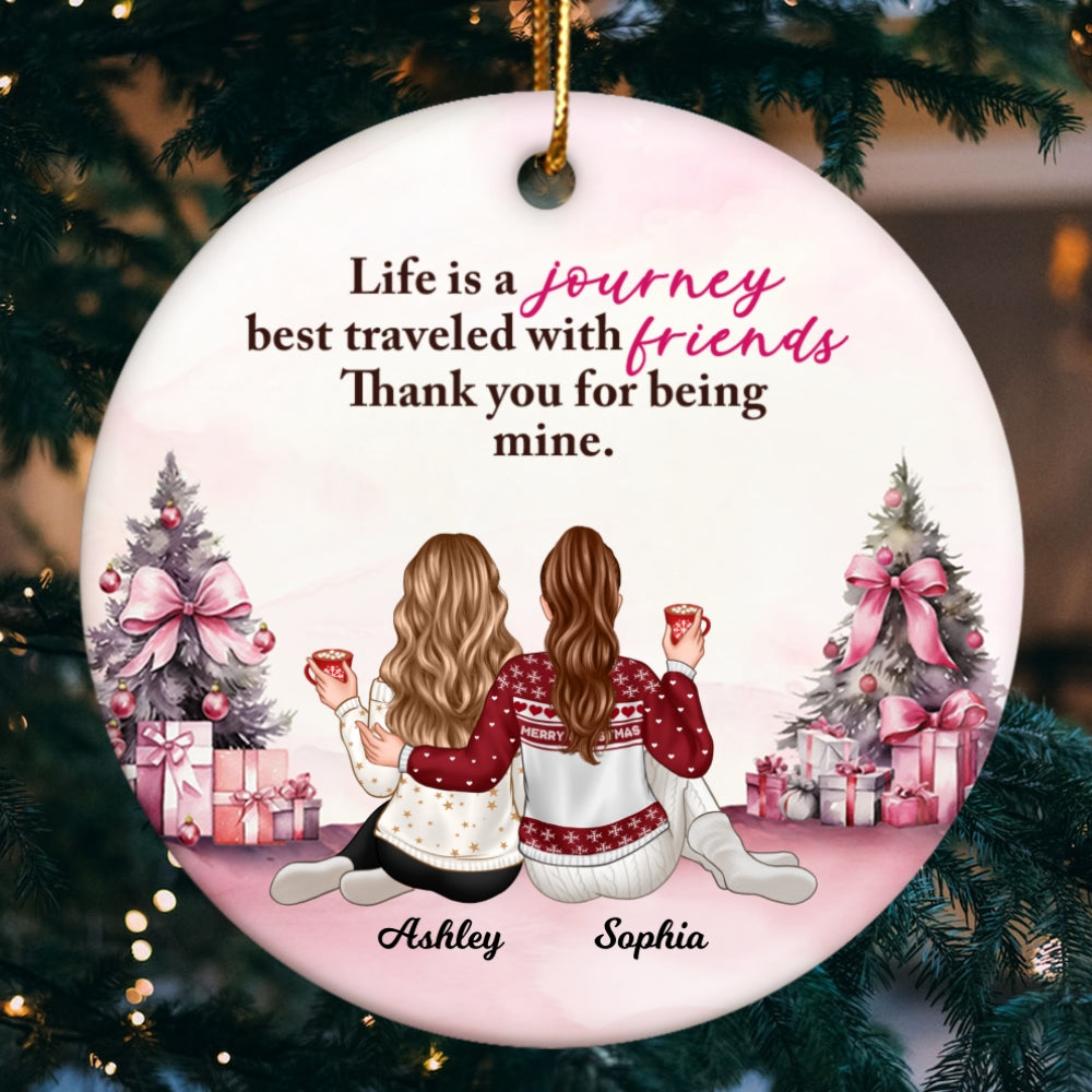 Life Is Journey Best Traveled With Friends Gift For Best Friends Personalized Ceramic Ornament