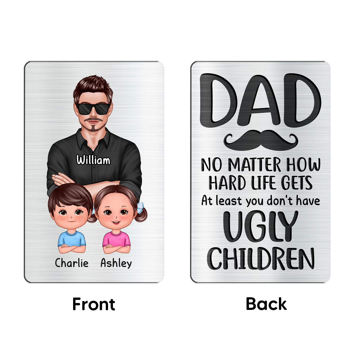 Dad At Least You Don‘t Have Ugly Children Personalized Metal Wallet Card