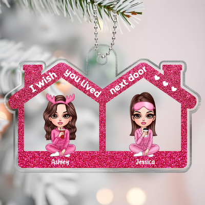 Wish You Lived Next Door Pink Besties Sitting Personalized Acrylic Ornament