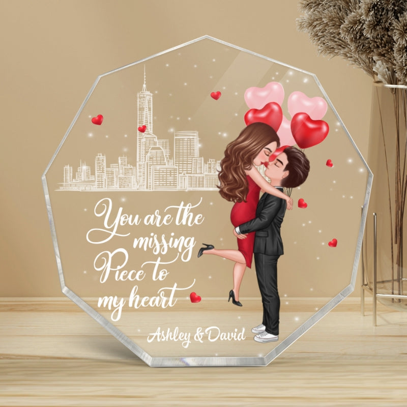 The Missing Piece To My Heart Personalized Nonagon Acrylic Plaque - Valentine‘s Day Gift For Him, Gift For Her
