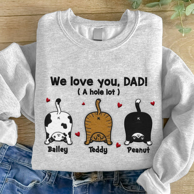 [EMBROIDERED EDITION] We Love You A Hole Lot Funny Gift For Cat Lover Cat Dad Cat Mom Personalized Embroidered Sweatshirt