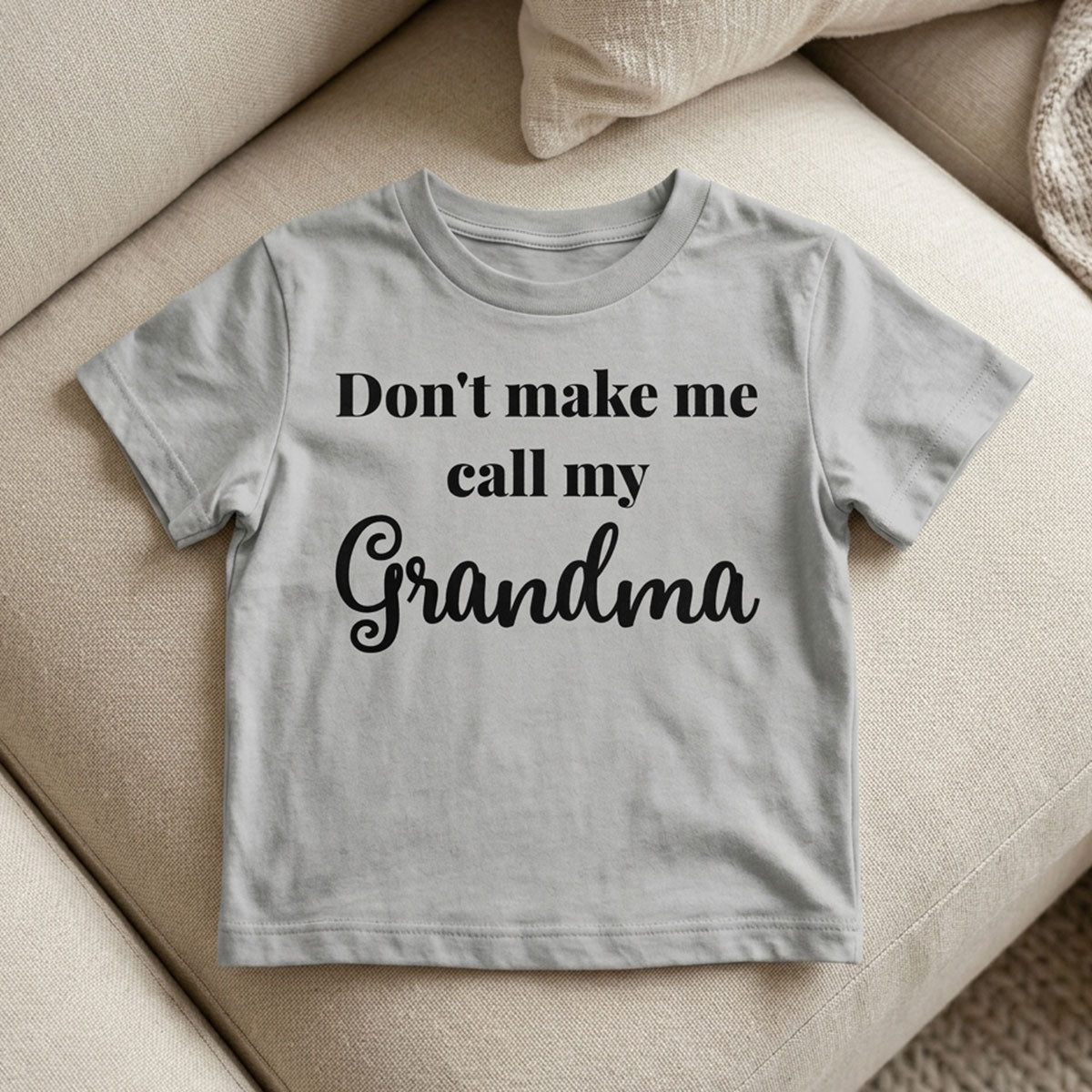 Don't Make Me Call My Grandma Shirt For Kid