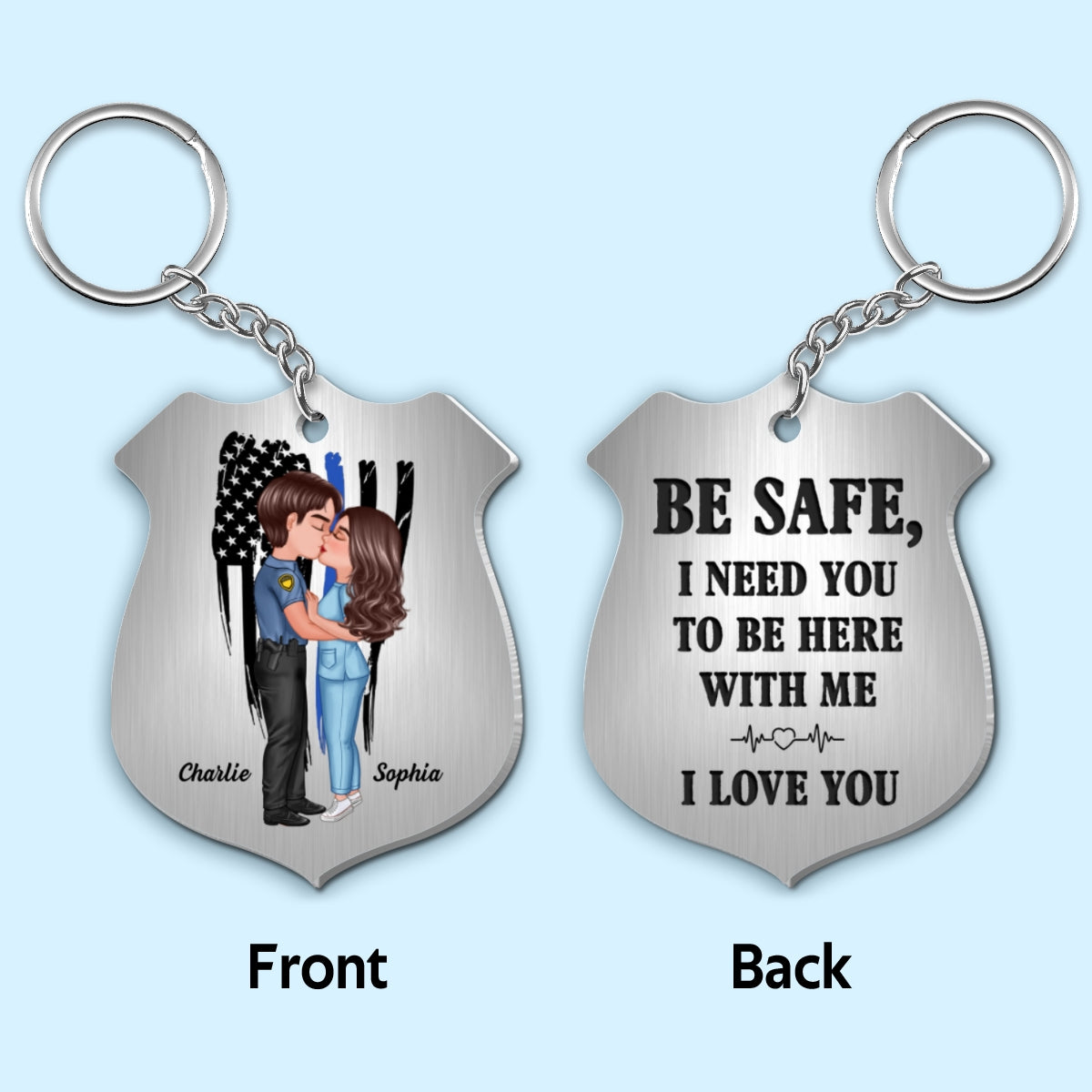Be Safe I Need You Here With Me Couple Kissing Gift by Occupation Gift For Her Gift For Him Firefighter, Police Officer Personalized Metal Keychain