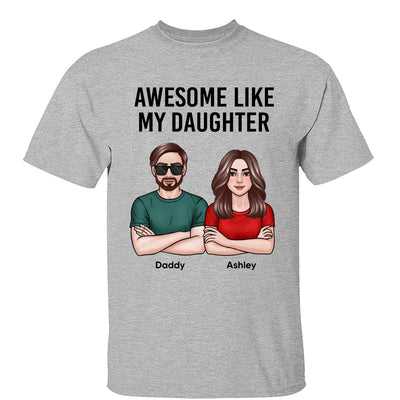 New Man Woman Crossed Arms Dad Awesome Like My Daughter Son Personalized Shirt